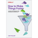 How to Make Things Faster: Lessons in Performance from Technology and Everyday Life