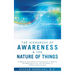 The Hierarchy of Awareness & The Nature of Things: A Quantum Exploration of the Essence of Reality, the Meaning of Life, and the Matter of Human Consc