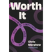 Worth It: Following Jesus When Life Feels Complicated