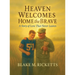 Heaven Welcomes Home the Brave: A Story of Love That Never Leaves