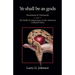 Ye shall be as gods - Humanism and Christianity - The Battle for Supremacy in the American Cultural Vision