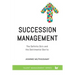 Succession Management: The Definite "Do's" and the Detrimental "Don'ts"