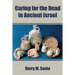 Caring for the Dead in Ancient Israel