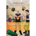 Training for Life: Wellness and Working Out with Personal Trainers in Your Sixties and Beyond