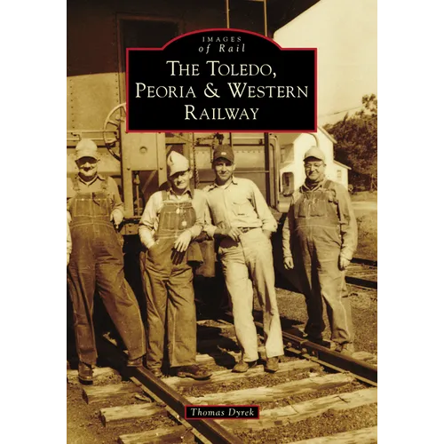 The Toledo, Peoria & Western Railway