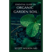 Organic Garden Soil: The Natural Guide To Replenish garden Soil
