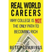 Real World Careers: Why College Is Not the Only Path to Becoming Rich