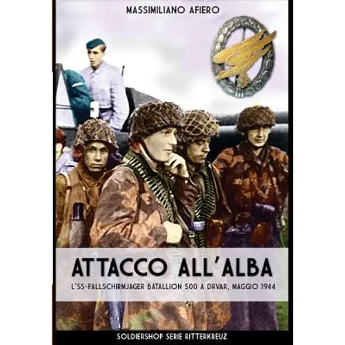 Attacco all'alba: L'SS-Fallschirmjäger Bataillon 500 a Drvar, maggio 1944
