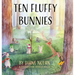 Ten Fluffly Bunnies