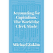 Accounting for Capitalism: The World the Clerk Made