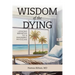 Wisdom of the Dying