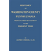 History of Washington County, [Pennsylvania]: From Its First Settlement to the Present Time