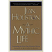 A Mythic Life: Learning to Live Our Greater Story