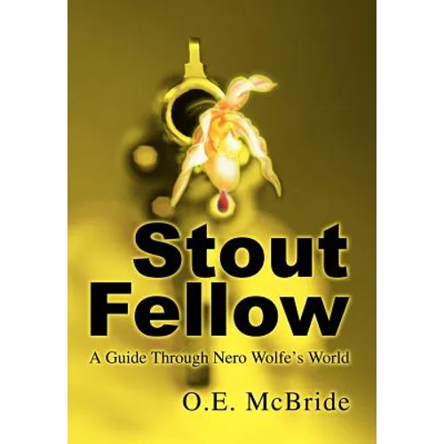 Stout Fellow: A Guide Through Nero Wolfe's World