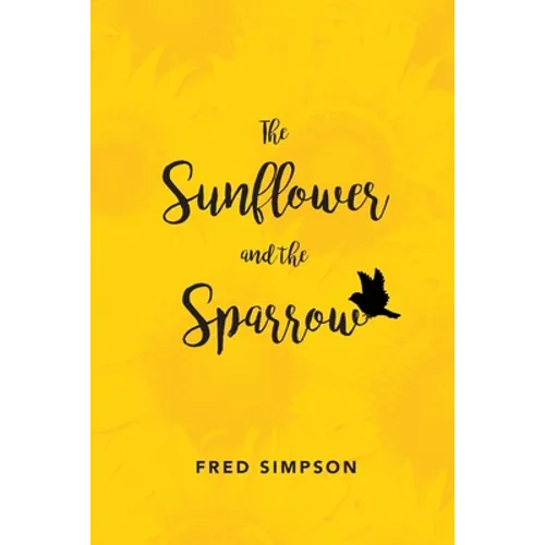 The Sunflower and the Sparrow - Paperback