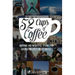 52 Cups of Coffee: Inspiring and insightful stories for navigating life's uncertainties