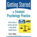 Getting Started in Forensic Psychology Practice: How to Create a Forensic Specialty in Your Mental Health Practice