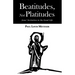Beatitudes, Not Platitudes: Jesus' Invitation to the Good Life