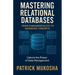 "Mastering Relational Databases: From Fundamentals to Advanced Concepts"