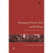 Managing Historic Sites and Buildings: Reconciling Presentation and Preservation