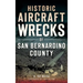 Historic Aircraft Wrecks of San Bernardino County