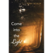 Come Into the Light