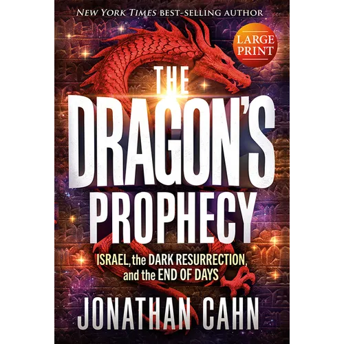 The Dragon's Prophecy - Hardcover Large Print: Israel, the Dark Resurrection, and the End of Days