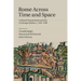 Rome Across Time and Space: Cultural Transmission and the Exchange of Ideas, C.500 1400