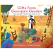 Gifts from Georgia's Garden: How Georgia O'Keeffe Nourished Her Art