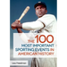 The 100 Most Important Sporting Events in American History