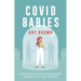 Covid Babies: How Pandemic Health Measures Undermined Pregnancy, Birth and Early Parenting