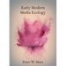 Early Modern Media Ecology