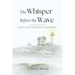 The Whisper Before the Wave