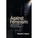 Against Feminism: The Worldly Movement of Women's Liberation in the Light of Scripture