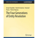 The Four Generations of Entity Resolution