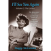 I'll See You Again: The Bittersweet Love Story and Wartime Letters of Jeanette MacDonald and Gene Raymond: Volume 2: The Letters