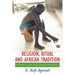 Religion, Ritual and African Tradition: African Foundations