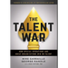 The Talent War: How Special Operations and Great Organizations Win on Talent
