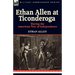 Ethan Allen at Ticonderoga During the American War of Independence
