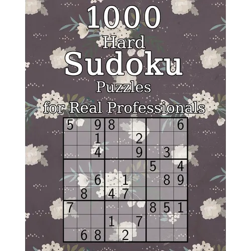 1000 Hard Sudoku Puzzles for Real Professionals: Classic Sudoku - Perfect as a Gift - Sudoku Booklet - incl. Solutions