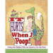 It Hurts When I Poop!: A Story for Children Who Are Scared to Use the Potty