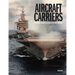 Aircraft Carriers: The World's Greatest Carriers of the Last 100 Years