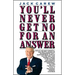 You'll Never Get No for an Answer
