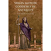 Virgin Mother Goddesses of Antiquity