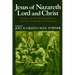 Jesus of Nazareth: Lord and Christ