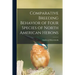 Comparative Breeding Behavior of Four Species of North American Herons