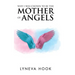 Why I Was Chosen to Be the Mother of Angels