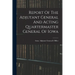 Report Of The Adjutant General And Acting Quartermaster General Of Iowa