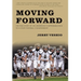 Moving Forward: The True Story of an Underdog's Improbable Run to a State Football Championship