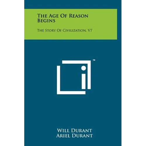 The Age Of Reason Begins: The Story Of Civilization, V7